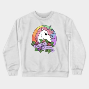 Be Gay Do Crime Crewneck Sweatshirt